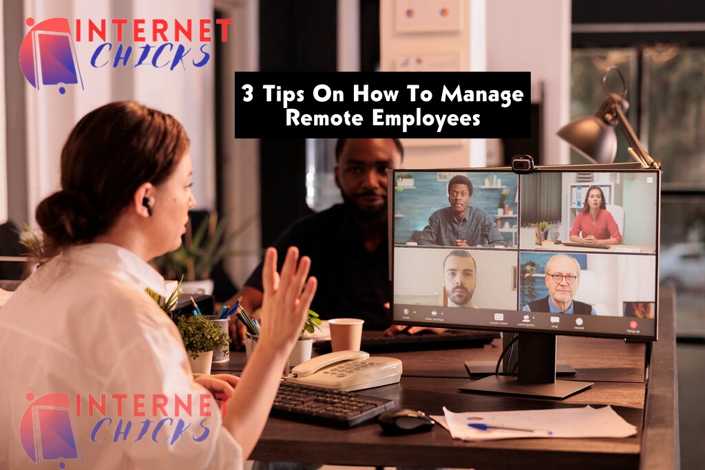 3 Tips On How To Manage Remote Employees